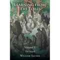 Learning from the Lord: The Gospels: Volume 1 - Paperback
