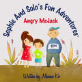 Sophie And Solo's Fun Adventures: Angry McJack - Paperback