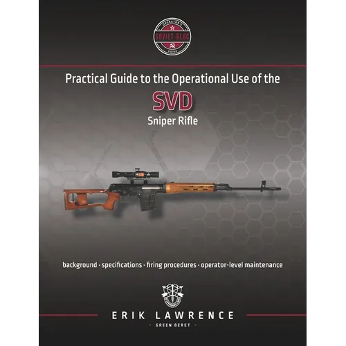 Practical Guide to the Operational Use of the SVD Sniper Rifle
