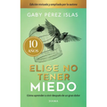 Elige No Tener Miedo. Edición Décimo Aniversario - Paperback