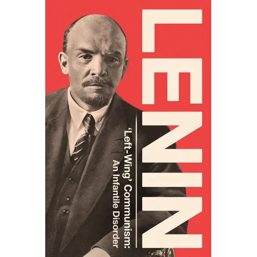 'Left-Wing' Communism: An Infantile Disorder