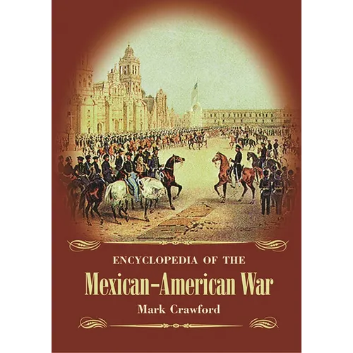 Encyclopedia of the Mexican-American War