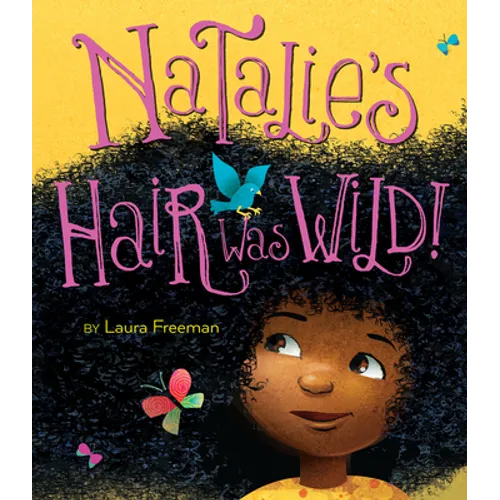 Natalie's Hair Was Wild! - Hardcover