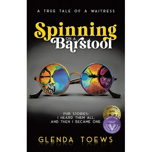 Spinning on a Barstool: A True Tale of a Waitress - Paperback