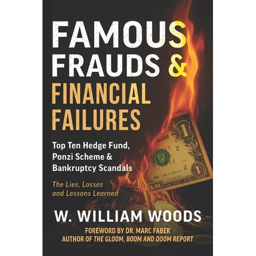 Famous Frauds & Financial Failures: Top Ten Hedge Fund, Ponzi Scheme & Bankruptcy Scandals