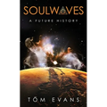 Soulwaves: A Future History - Paperback
