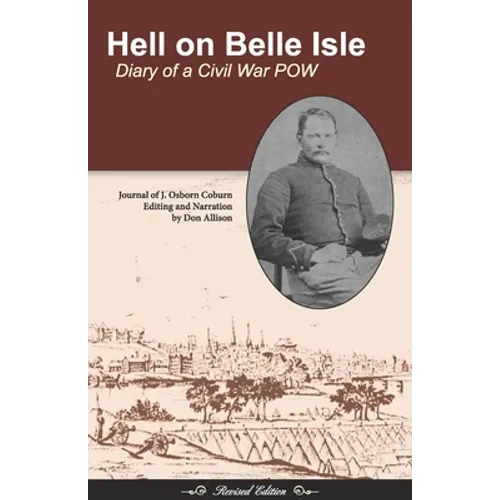Hell on Belle Isle: Diary of a Civil War POW Revised Edition