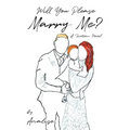 Will You Please Marry Me?: A Fiction Novel - Paperback