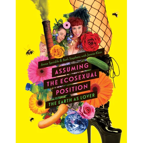 Assuming the Ecosexual Position: The Earth as Lover - Paperback