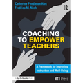 Coaching to Empower Teachers: A Framework for Improving Instruction and Well-Being - Paperback