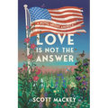 Love is Not the Answer - Paperback