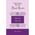 Unicoi County, Tennessee, Death Record Abstracts, 1908-1936