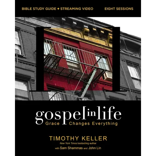 Gospel in Life Bible Study Guide Plus Streaming Video, Updated Edition: Grace Changes Everything - Paperback