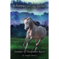 Summer of Desperate Races: A Wilderness Horse Adventure - Paperback