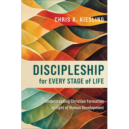 Discipleship for Every Stage of Life - Hardcover