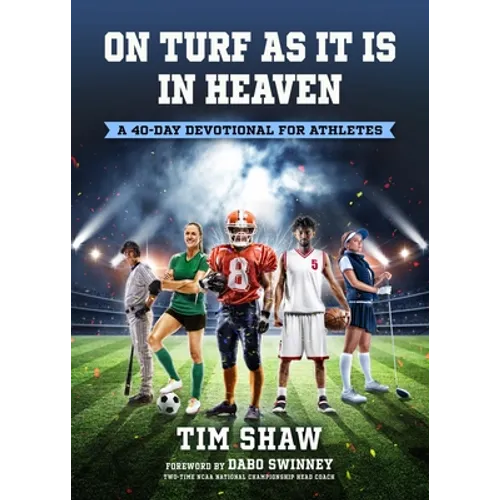 On Turf as It Is in Heaven: A 40-Day Devotional for Athletes - Paperback