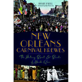 New Orleans Carnival Krewes: The History, Spirit & Secrets of Mardi Gras