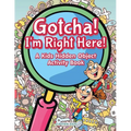 Gotcha! I'm Right Here! A Kids Hidden Object Activity Book - Paperback