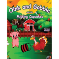 Oink and Gobble and the Missing Cupcakes - Hardcover