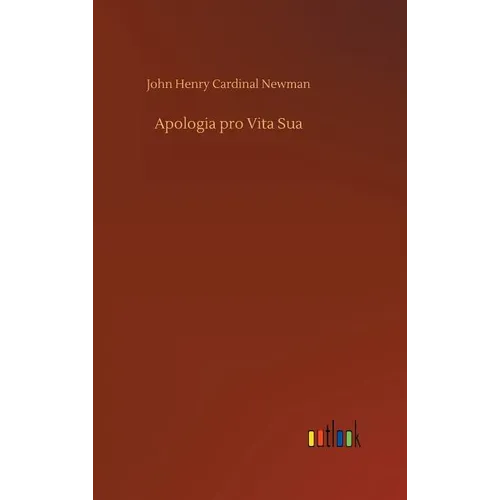 Apologia pro Vita Sua - Hardcover