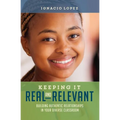 Keeping It Real and Relevant: Building Authentic Relationships in Your Diverse Classroom - Paperback