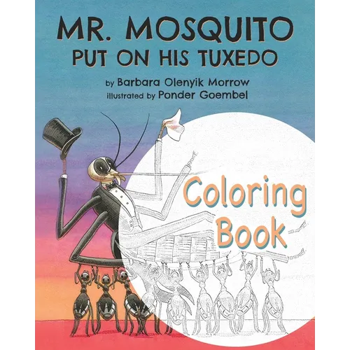 Mr. Mosquito Put on His Tuxedo: Coloring Book - Paperback