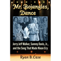 Mr. Bojangles, Dance: Jerry Jeff Walker, Sammy Davis, Jr., and the Song That Made Nixon Cry - Paperback