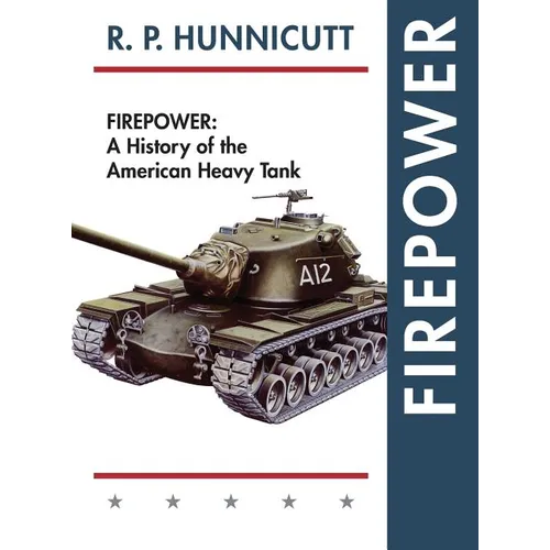 Firepower: A History of the American Heavy Tank