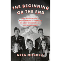 The Beginning or the End: How Hollywood--And America--Learned to Stop Worrying and Love the Bomb