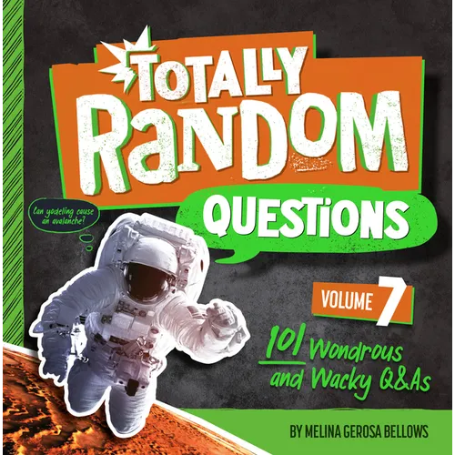 Totally Random Questions Volume 7: 101 Wonderous and Wacky Q&as - Paperback