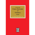 Early Settlers of Georgia, A List of the.