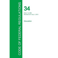 Code of Federal Regulations Title 34, Volume 1, July 1, 2015
