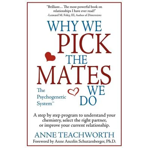 Why We Pick the Mates We Do: A Step-By-Step Program to Select a Better Partner or Improve the Relationship You're Already in - Paperback