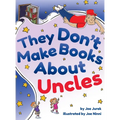 They Don't Make Books About Uncles - Hardcover
