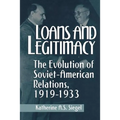 Loans and Legitimacy: The Evolution of Soviet-American Relations, 1919-1933