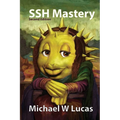 SSH Mastery: OpenSSH, PuTTY, Tunnels, and Keys - Paperback