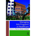 Managing Arts Programs in Healthcare - Paperback