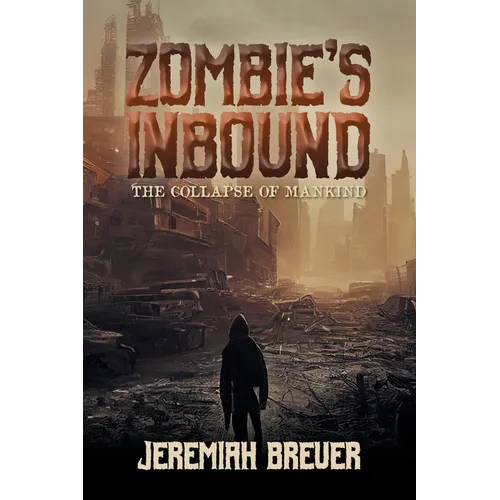 Zombie's Inbound: The Collapse of Mankind - Paperback