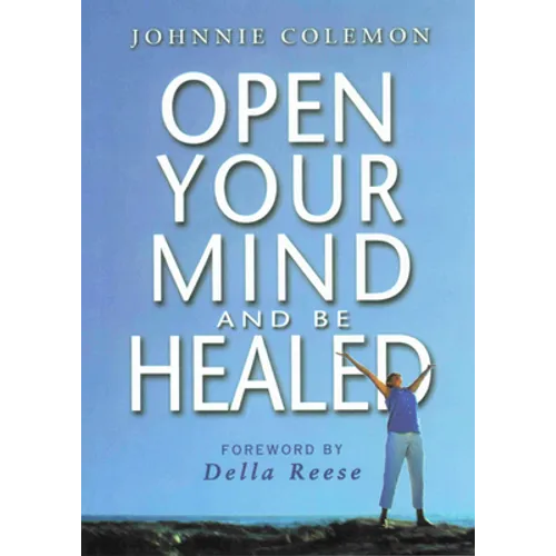 Open Your Mind & Be Healed - Hardcover