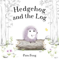 Hedgehog and the Log - Hardcover