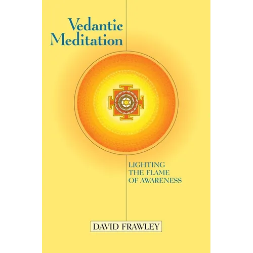 Vedantic Meditation: Lighting the Flame of Awareness - Paperback