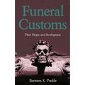 Funeral Customs: Their Origin and Development - Paperback