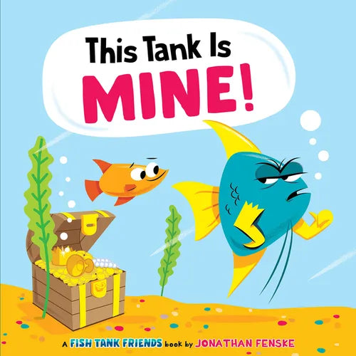 This Tank Is Mine! (Fish Tank Friends) - Hardcover