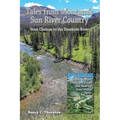 Tales from Montana's Sun River Country: from Choteau to the Dearborn River