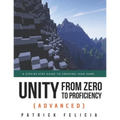 Unity from Zero to Proficiency (Advanced): A step-by-step guide to creating your first FPS in C# with Unity. [Third Edition] - Paperback