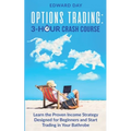 Options Trading: Learn the Proven Income Strategy Designed for Beginners and Start Trading in Your Bathrobe - Paperback
