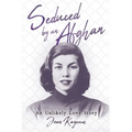 Seduced by an Afghan: An Unlikely Love Story - Paperback