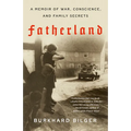 Fatherland: A Memoir of War, Conscience, and Family Secrets - Paperback