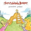 ¡Ten Cuidado, Bruno! - Hardcover