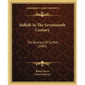 Suffolk In The Seventeenth Century: The Breviary Of Suffolk (1902)